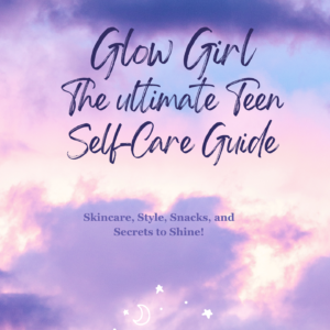 Glow Girl The ultimate Self-Care Guide
